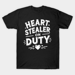 Heart Stealer on Duty T-Shirt