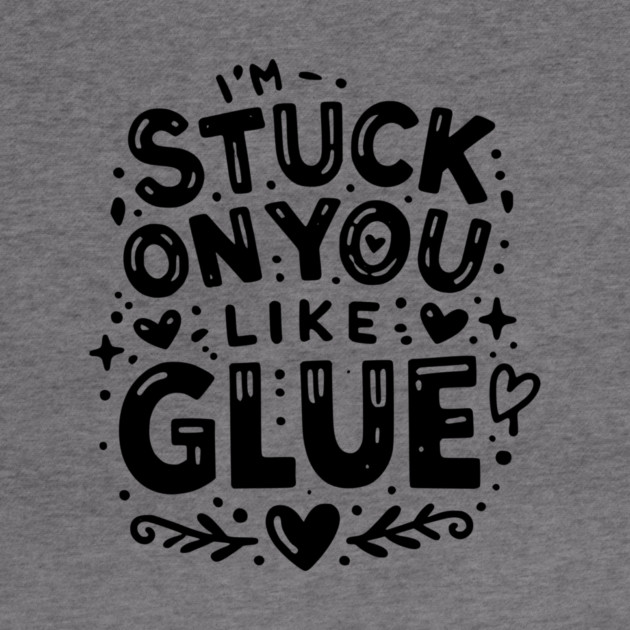 I’m Stuck on You Like Glue by Frank Ring