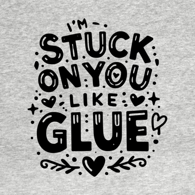 I’m Stuck on You Like Glue by Frank Ring