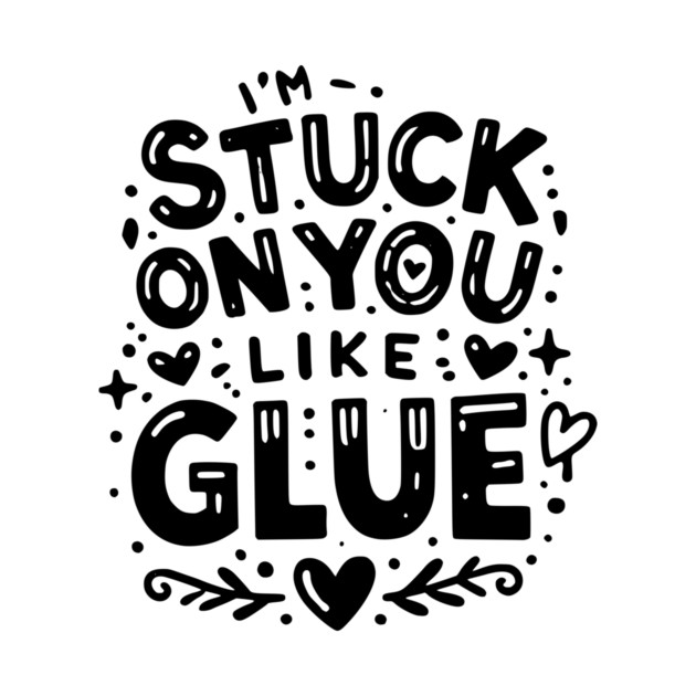 I’m Stuck on You Like Glue by Frank Ring