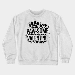 Paw-some Valentine Crewneck Sweatshirt