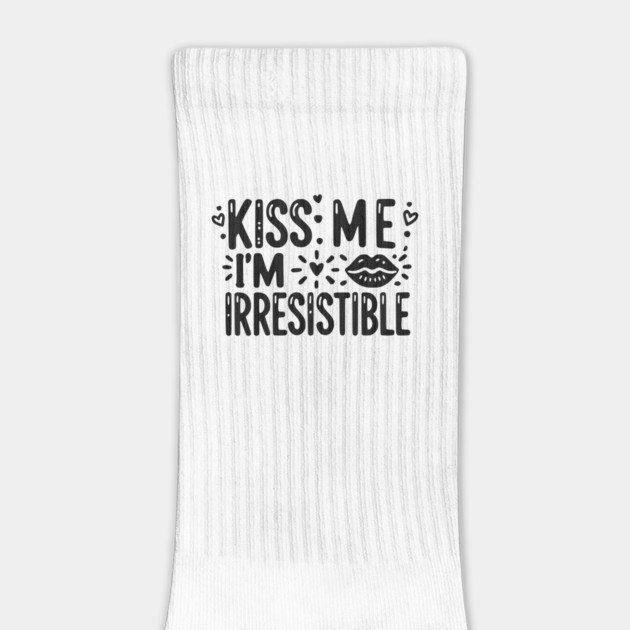 Kiss Me I’m Irresistible by Frank Ring