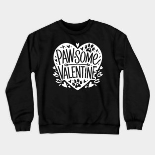 Paw-some Valentine Crewneck Sweatshirt