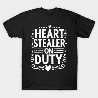 Heart Stealer on Duty T-Shirt