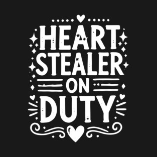 Heart Stealer on Duty T-Shirt
