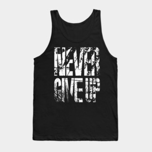 Never Give Up Tank Top