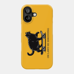 Oh Lawd He Shredding Phone Case