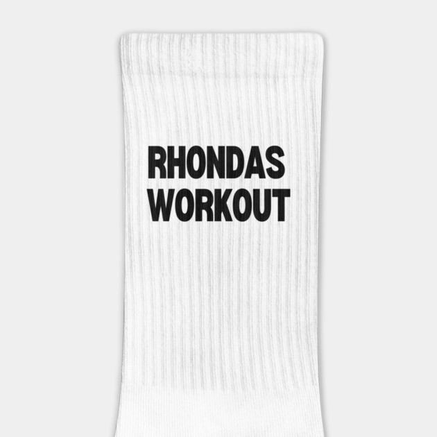 Rhondas Workout by Low Life Shirts