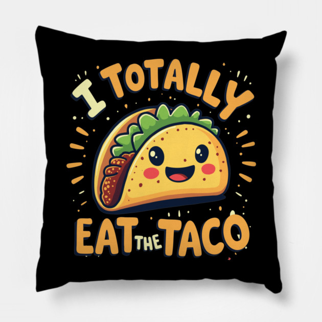 I Totally Eat The Taco Pillow by belownormal