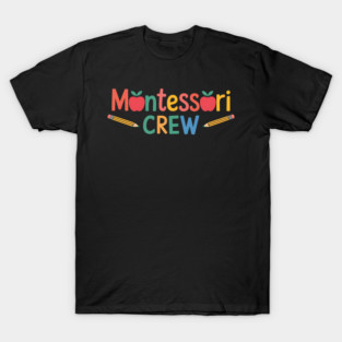 Montessori Crew Montessori Teacher Back To School T-Shirt