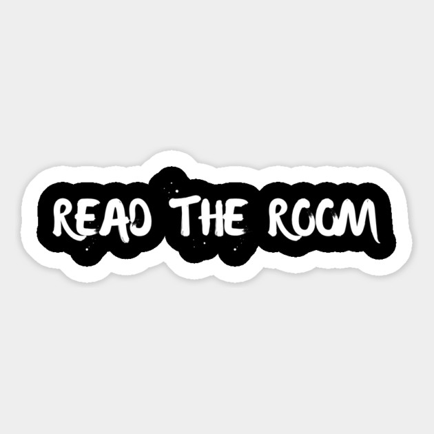 Read The Room Funny Magnet by The WYLD Tribe