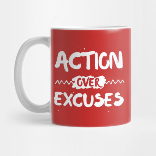 Action Over Excuses Motivation Mug