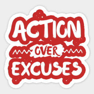 Action Over Excuses Motivation Sticker