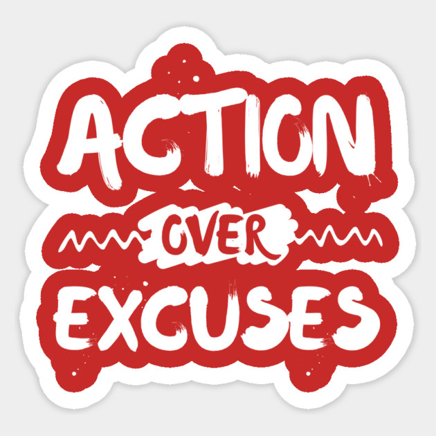 Action Over Excuses Motivation Sticker by The WYLD Tribe