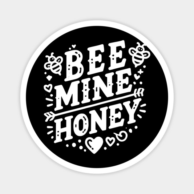 Bee Mine Honey Magnet by Frank Ring