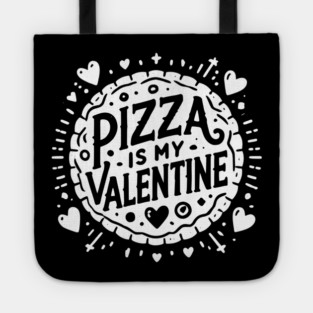 Pizza is My Valentine Tote