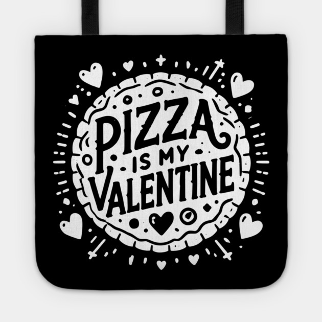 Pizza is My Valentine Tote by Frank Ring