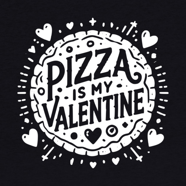 Pizza is My Valentine by Frank Ring