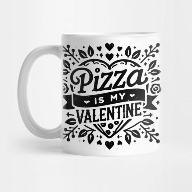 Pizza is My Valentine by Frank Ring