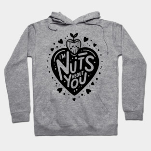 I’m Nuts About You Hoodie