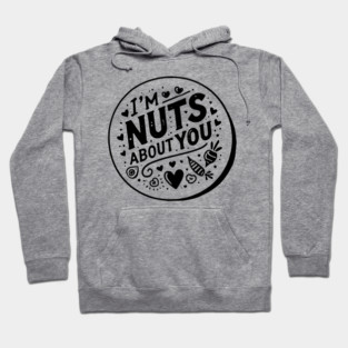 I’m Nuts About You Hoodie