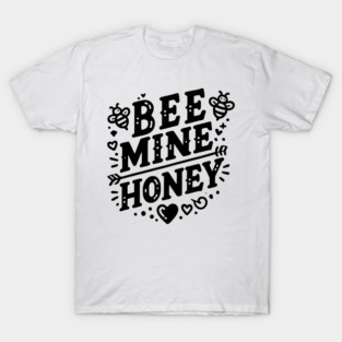Bee Mine Honey T-Shirt