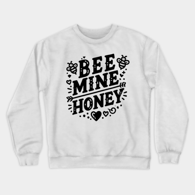 Bee Mine Honey Crewneck Sweatshirt by Frank Ring