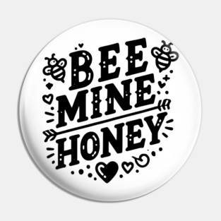 Bee Mine Honey Pin