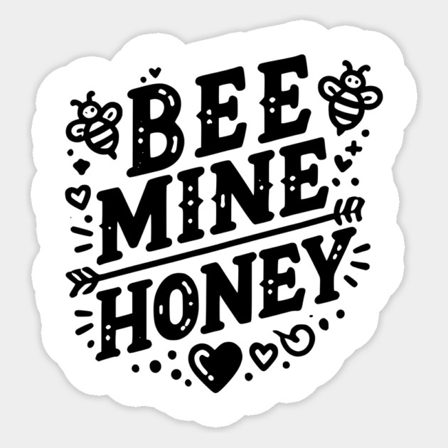 Bee Mine Honey Sticker by Frank Ring
