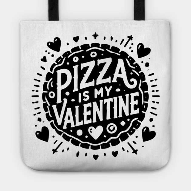 Pizza is My Valentine Tote by Frank Ring