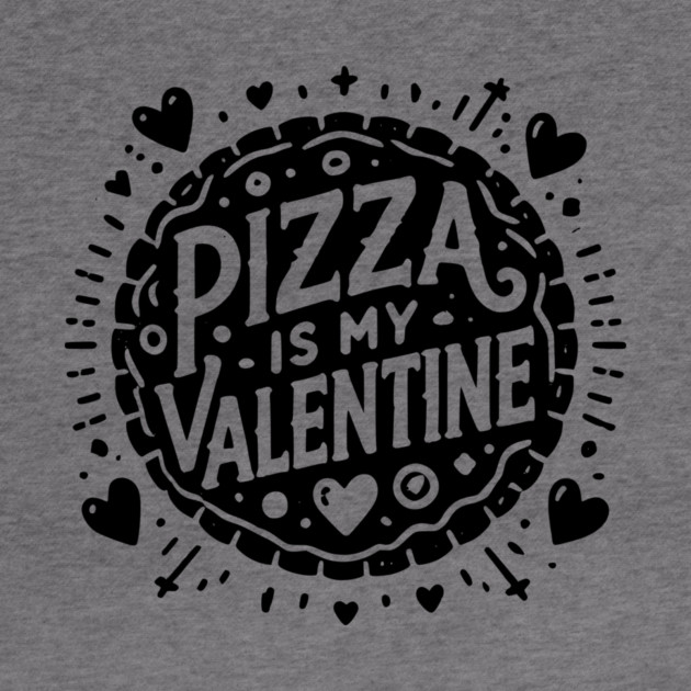 Pizza is My Valentine by Frank Ring