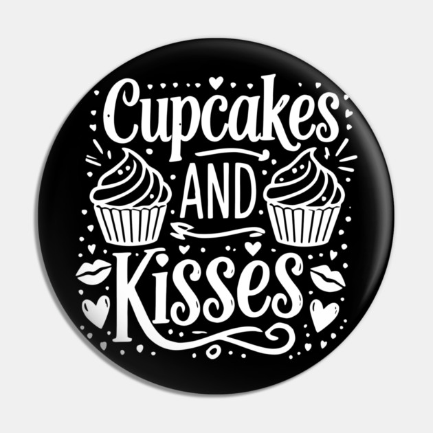 Cupcakes and Kisses Pin by Frank Ring
