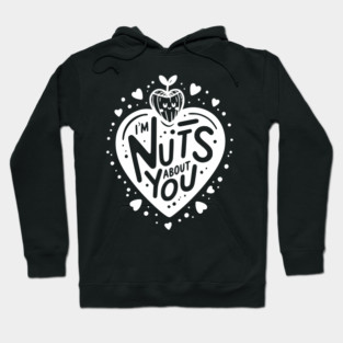 I’m Nuts About You Hoodie