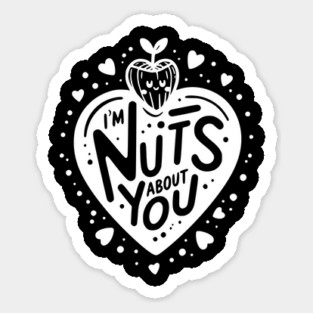 I’m Nuts About You Sticker
