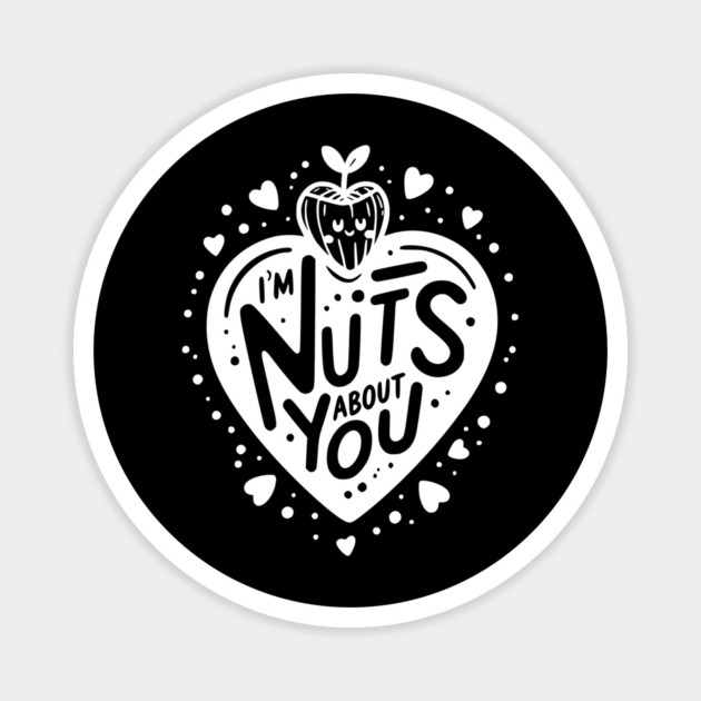 I’m Nuts About You Magnet by Frank Ring