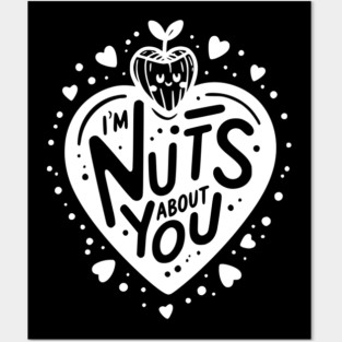 I’m Nuts About You Posters and Art