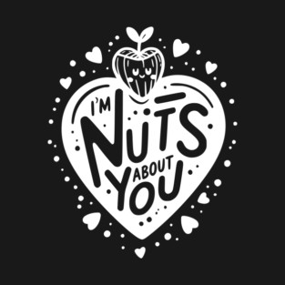 I’m Nuts About You T-Shirt