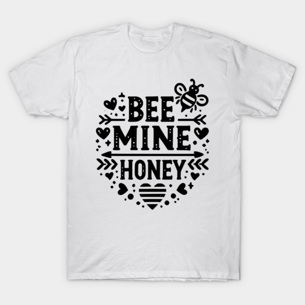 Bee Mine Honey T-Shirt by Frank Ring