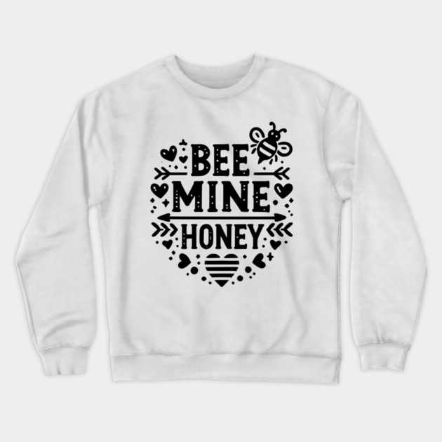 Bee Mine Honey Crewneck Sweatshirt by Frank Ring