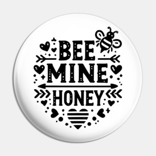 Bee Mine Honey Pin