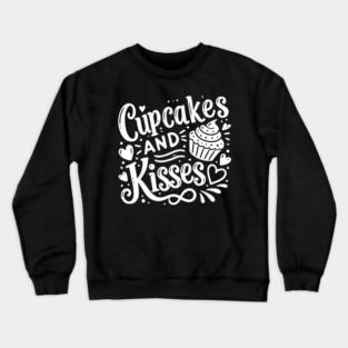 Cupcakes and Kisses Crewneck Sweatshirt