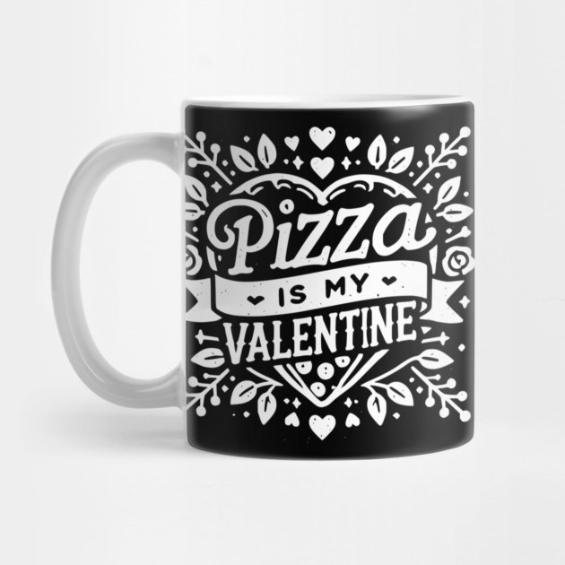 Pizza is My Valentine by Frank Ring