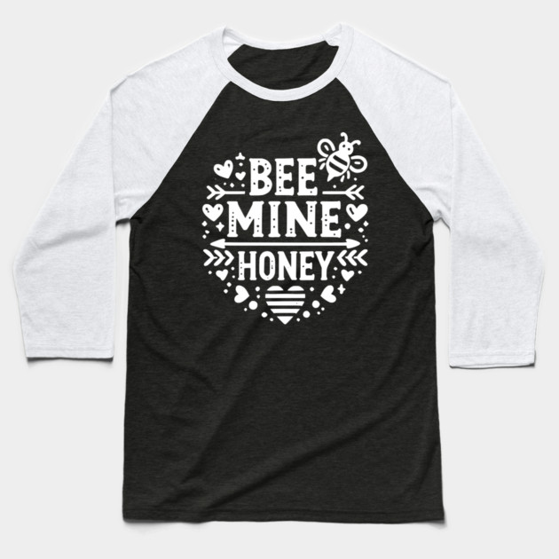 Bee Mine Honey Baseball T-Shirt by Frank Ring