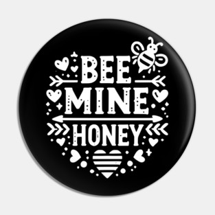 Bee Mine Honey Pin