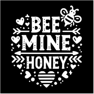 Bee Mine Honey Posters and Art