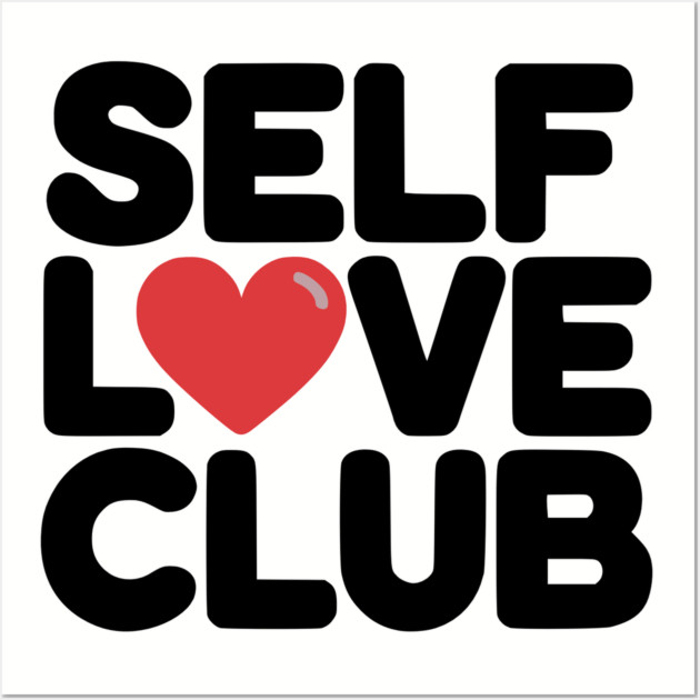 Self Love Club Wall Art by UrbanLifeApparel