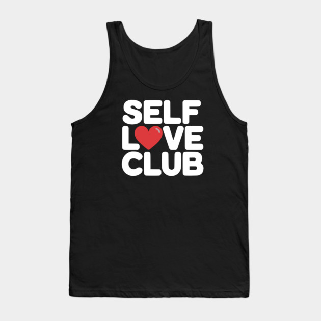Self Love Club Tank Top by UrbanLifeApparel