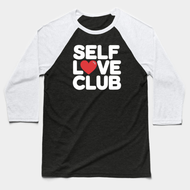 Self Love Club Baseball T-Shirt by UrbanLifeApparel