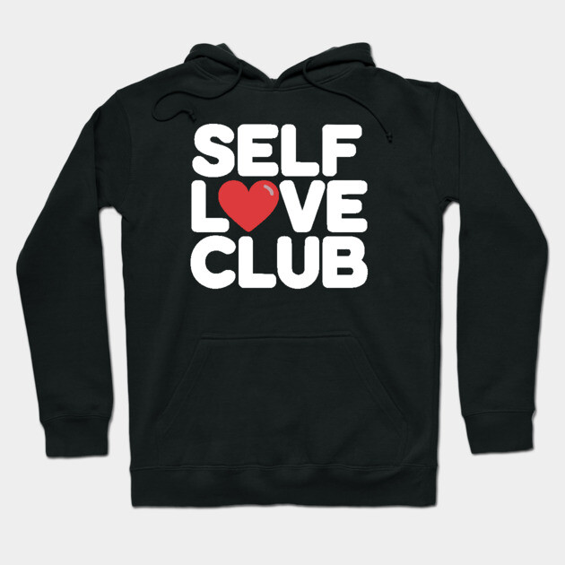 Self Love Club Hoodie by UrbanLifeApparel