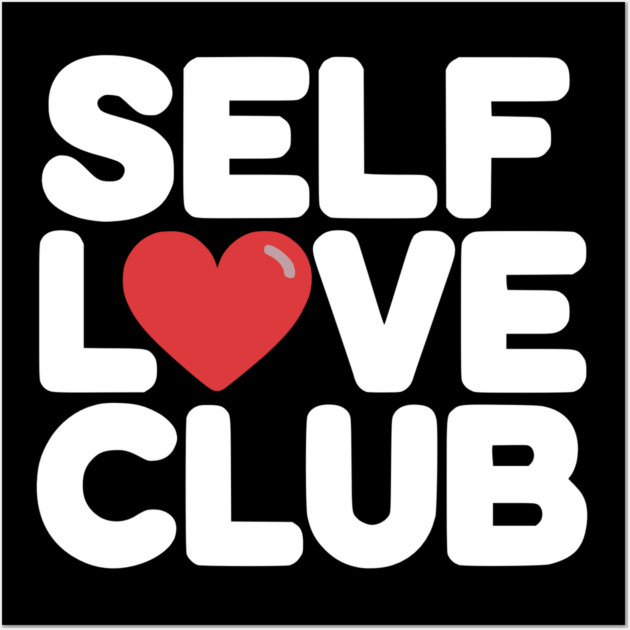 Self Love Club Wall Art by UrbanLifeApparel